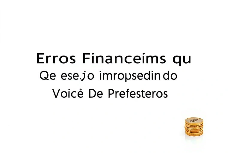 Conceitos visuais relacionados a Erros Financeiros Que Estão Impedindo Você de Prosperar